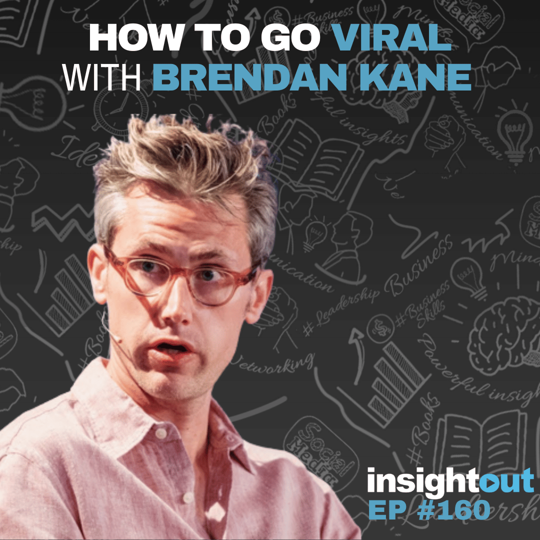 How To Go Viral With Brendan Kane Insight Out 