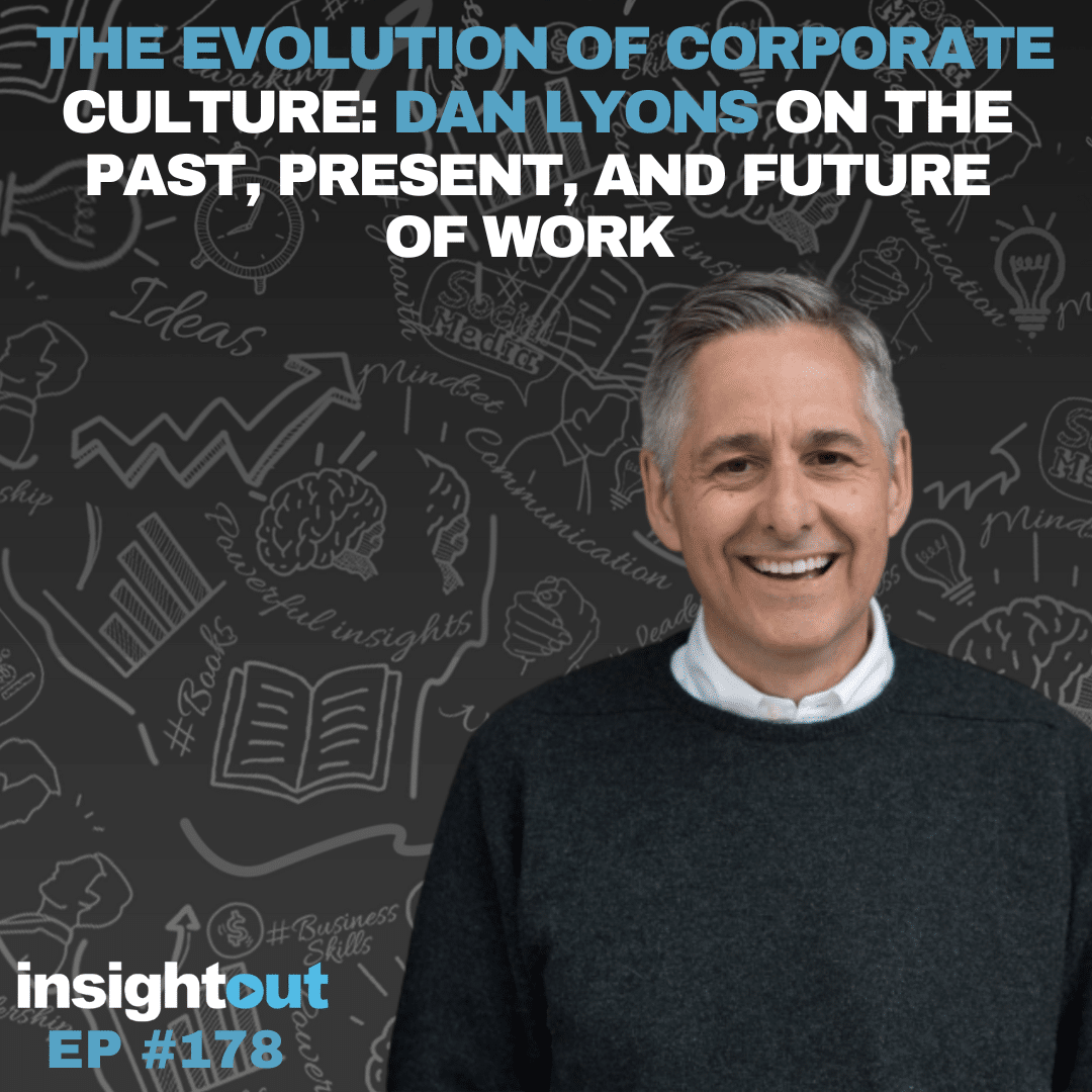 the-evolution-of-corporate-culture-dan-lyons-on-the-past-present-and